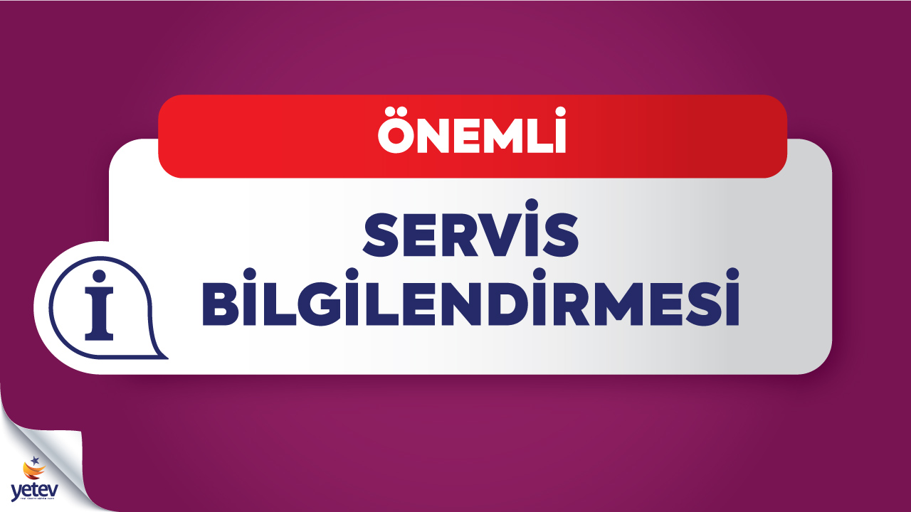 Servis Bilgilendirmesi
